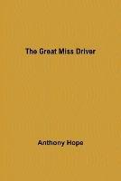 The Great Miss Driver - Anthony Hope - cover