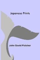 Japanese Prints - John Gould Fletcher - cover