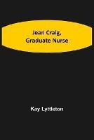 Jean Craig, Graduate Nurse - Kay Lyttleton - cover