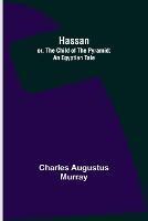 Hassan; or, The Child of the Pyramid: An Egyptian Tale - Charles Augustus Murray - cover