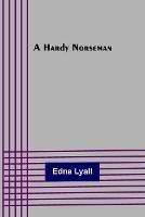 A Hardy Norseman - Edna Lyall - cover