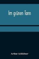 Im grunen Tann - Arthur Achleitner - cover