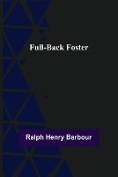 Full-Back Foster - Ralph Henry Barbour - cover