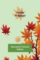 Froth - Armando Palacio Valdes - cover
