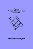 Harold: the Last of the Saxon Kings (Volume XII) - Edward Bulwer Lytton Lytton - cover