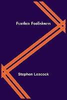 Further Foolishness - Stephen Leacock - cover