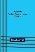 Kalevala: the Epic Poem of Finland - Volume 02