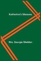 Katherine's Sheaves - Georgie Sheldon - cover