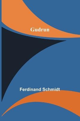 Gudrun - Ferdinand Schmidt - cover