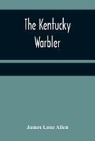 The Kentucky Warbler - James Lane Allen - cover