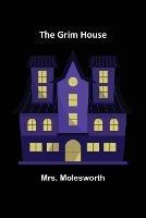 The Grim House - Molesworth - cover