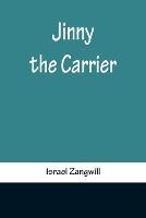 Jinny the Carrier - Israel Zangwill - cover