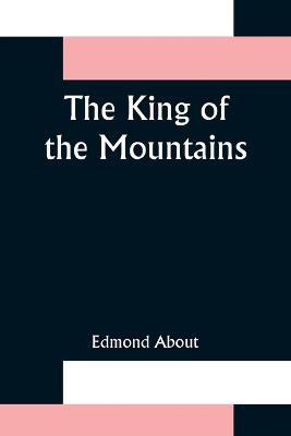 The King of the Mountains - Edmond About - cover
