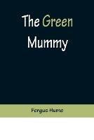 The Green Mummy - Fergus Hume - cover
