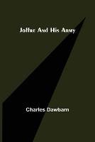 Joffre and His Army - Charles Dawbarn - cover