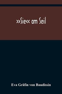 Sie am Seil - Eva Gräfin Von Baudissin - cover
