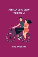 John, A Love Story; vol. 2 - Oliphant - cover