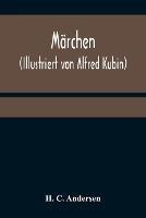 Marchen (Illustriert von Alfred Kubin) - H C Andersen - cover