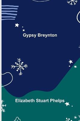 Gypsy Breynton - Elizabeth Stuart Phelps - cover