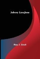 Johnny Longbow - Roy J Snell - cover