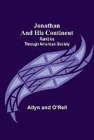 Jonathan and His Continent: Rambles Through American Society - Allyn and O'Rell - cover