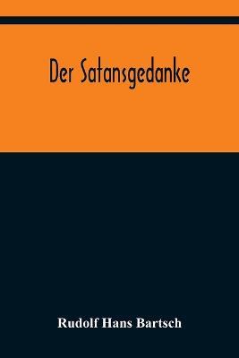 Der Satansgedanke - Rudolf Hans Bartsch - cover
