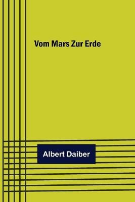 Vom Mars zur Erde - Albert Daiber - cover