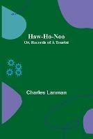Haw-Ho-Noo; Or, Records of a Tourist - Charles Lanman - cover