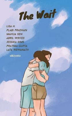 The Wait Volume I - Lisa H,Plabi Pradhan,Mahua Sen - cover