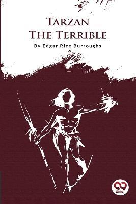 Tarzan The Terrible - Edgar Rice Burroughs - cover