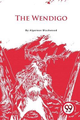 The Wendigo - Algernon Blackwood - cover