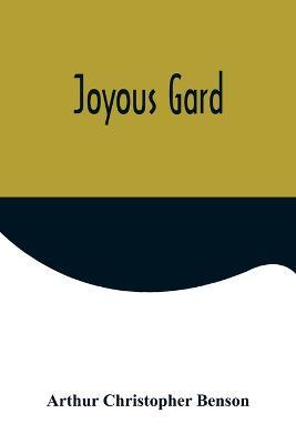 Joyous Gard - Arthur Christopher Benson - cover