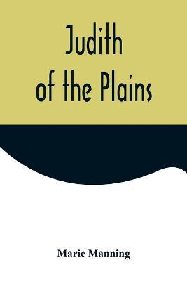 Judith of the Plains - Marie Manning - cover