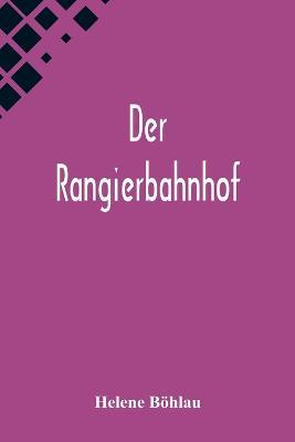 Der Rangierbahnhof - Helene Boehlau - cover