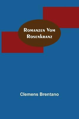 Romanzen vom Rosenkranz - Clemens Brentano - cover