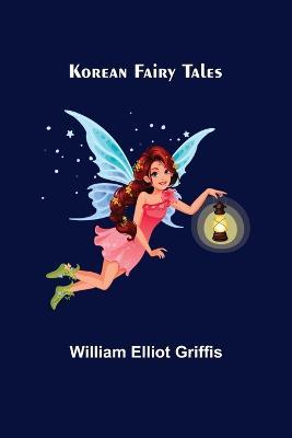 Korean Fairy Tales - William Elliot Griffis - cover