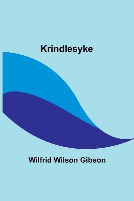 Krindlesyke - Wilfrid Wilson Gibson - cover