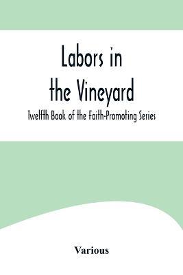 Labors in the Vineyard; Twelfth Book of the Faith-Promoting Series - Various - cover