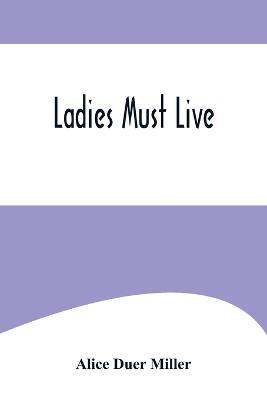 Ladies Must Live - Alice Duer Miller - cover