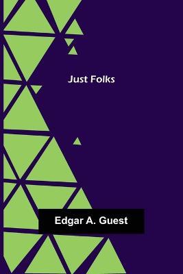 Just Folks - Edgar A Guest - cover