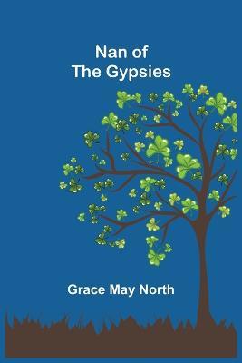 Nan of the Gypsies - Grace May North - cover