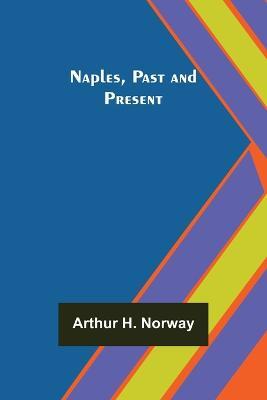 Naples, Past and Present - Arthur H Norway - cover
