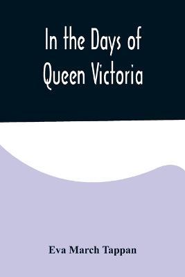 In the Days of Queen Victoria - Eva March Tappan - cover