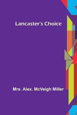 Lancaster's Choice - Alex McVeigh Miller - cover
