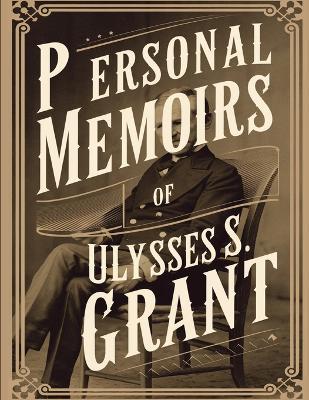 Personal Memoirs of Ulysses S. Grant - Ulysses S Grant - cover