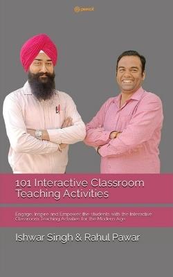 101 Interactive Classroom Teaching Activities - Ishwar Singh,Rahul Pawar - cover