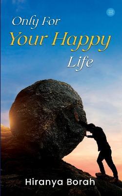Only for Your Happy Life - Hiranya Borah - cover