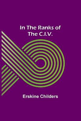 In the Ranks of the C.I.V. - Erskine Childers - cover