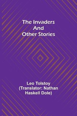 The Invaders and other Stories - Leo Tolstoy - cover