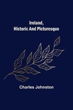 Ireland, Historic and Picturesque